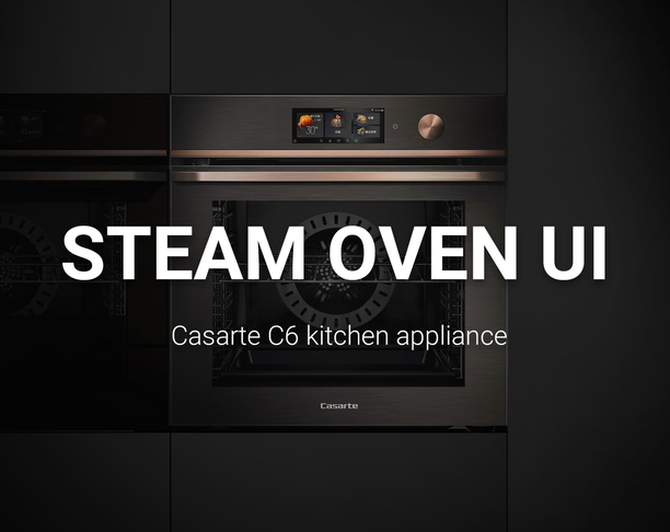 【2022年 iF设计奖】Casarte C6 kitchen appliance steam oven UI