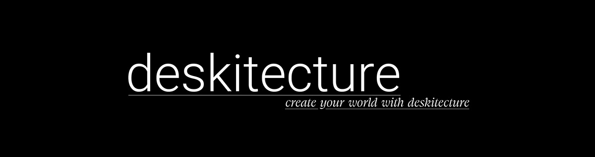 deskitecture，Desktop architecture，