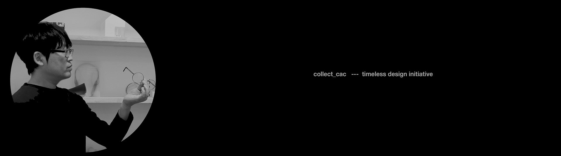 collect_cac，product design，eternal，Industrial revolution，popular，glasses，